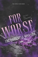 FOR WORSE: The Patient’s Delusion (The Unholy Vows) B0GHNSY12J Book Cover