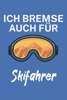 Ich bremse auch f�r Skifahrer: Snowboardlogbuch/Pistenlogbuch f�r Snowboardfahrer auf der Piste. 120 Seiten mit Seitenzahlen. F�r Notizen oder die Planung des Snowboard Ausflugs. 1650757182 Book Cover