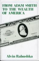 From Adam Smith to the Wealth of America 0887380298 Book Cover