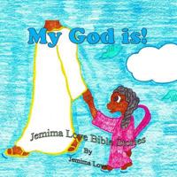 My God Is! 0692021612 Book Cover
