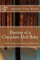 Destiny of a Chocolate Doll Baby: 2 Year Anniversary Edition 1540331962 Book Cover