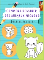 Comment Dessiner Des Animaux Mignons: Choses � Dessiner, Comment Dessiner Facilement Pour Les D�butants, Les Enfants, Les Adolescents Et Les Adultes. 0467486263 Book Cover