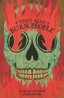 They Also Burn People 1734843780 Book Cover