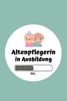 Altenpflegerin in Ausbildung: Notizbuch für Altenpflegerinnen | 120 Seiten Blanko (ca. DIN A5) | Tagebuch | Tagesplaner | Terminkalender | Geschenkidee für Altenpflegerinnen (German Edition) 167582259X Book Cover