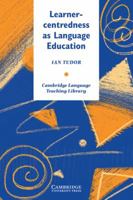 Learner-Centredness as Language Education (Cambridge Language Teaching Library) 0521485606 Book Cover