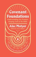 Covenant Foundations: Understanding the Promise–Keeping God of the Bible 1527111008 Book Cover