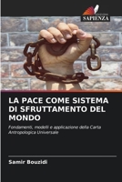 La Pace Come Sistema Di Sfruttamento del Mondo (Italian Edition) 6630038169 Book Cover