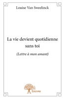 La vie devient quotidienne sans toi (French Edition) 2332802681 Book Cover