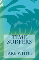 Time Surfers 1981192395 Book Cover