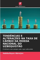 Tendências E Alterações Na Taxa de Câmbio Da Moeda Nacional Do Uzbequistão (Portuguese Edition) 6208409977 Book Cover