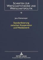 Standardisierung Zwischen Kooperation Und Wettbewerb: Eine Spieltheoretische Betrachtung 3631329334 Book Cover