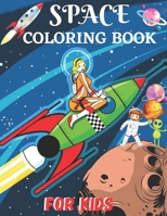Space Coloring Book For Kids: Fun Kids Coloring Book for Kids with 50 Fantastic Pages to Color with Astronauts, Planets, Aliens, Rockets and More! B08HV8HQ8X Book Cover