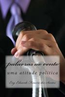 palavras ao vento: uma atitude politica 1502892642 Book Cover
