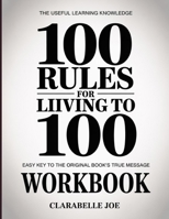 The Useful Learning Knowledge 100 Rules For Living To 100: Easy Key to the Original Book’s True Message B0GDW82FB2 Book Cover