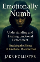 Emotionally Numb B0FJ5NNHLQ Book Cover