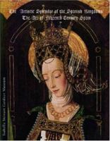 The Artistic Splendor of the Spanish Kingdoms: The Art of Fifteenth-Century Spain 0964847515 Book Cover