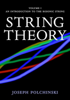String Theory, Volume 1: An Introduction to the Bosonic String 0521672279 Book Cover