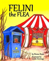 Felini the Flea 1482530333 Book Cover