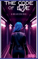 The Code of Love Awakening (The Code of Love Sreies) B0F33ZLXQW Book Cover