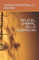 BAJO EL UMBRAL DE LA SOSPECHA B0C1JJV8YY Book Cover