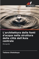 L'architettura delle fonti d'acqua nella struttura della città dell'Asia centrale (Italian Edition) 6139448131 Book Cover