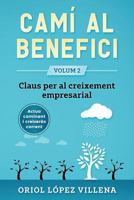 Camí Al Benefici: Volum 2: 2017 -2018 1796960209 Book Cover