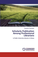 Scholarly Publication Among Professional Librarians 6200318247 Book Cover