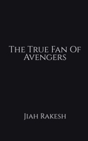 The True Fan Of Avengers 1685098320 Book Cover