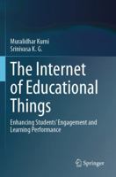 The Internet of Educational Things: Enhancing Students’ Engagement and Learning Performance 3031673891 Book Cover