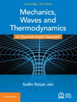 Mechanics, Waves and Thermodynamics: An Example-Based Approach 1107145198 Book Cover