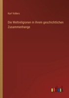 Die Weltreligionen in ihrem geschichtlichen Zusammenhange 3368423827 Book Cover