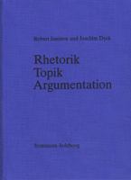 Rhetorik - Topik - Argumentation: Bibliographie zur Redelehre und Rhetorikforschung im deutschsprachigem Raum 1945-1979/80 B00CUD9MFO Book Cover