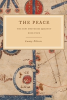 The Peace: The Sufi Mysteries Quartet Book Four 1738101320 Book Cover