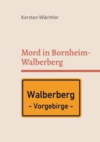 Mord in Bornheim-Walberberg: RHEIN-SIEG-KREIS-KRIMI --> Der 15. Fall von Thekla Sommer 375433266X Book Cover