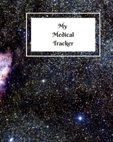 My Medical Tracker: An undated comprehensive medical planner for your year's medical needs 1673261426 Book Cover