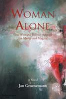 Woman Alone: One Woman'S Journey Through the Murky and Magical 1982201576 Book Cover