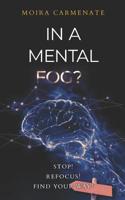 In a Mental Fog?: Stop! Refocus! Find Your Way! 1641112786 Book Cover