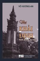 Vua Khai Dinh: Hinh Anh & Su Kien 1723427896 Book Cover
