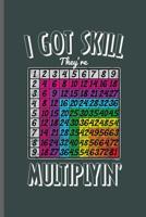 I got skill They're Multiplyin': Engineer Engineering notebooks gift (6x9) Dot Grid notebook to write in 1098815319 Book Cover