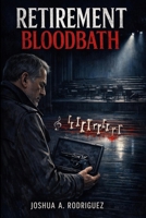 Retirement BloodBath B0GWXGLKSX Book Cover
