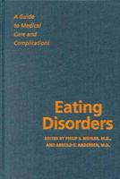 Eating Disorders: A Guide to Medical Care and Complications 0801862760 Book Cover