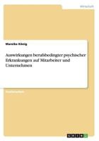 Auswirkungen berufsbedingter psychischer Erkrankungen auf Mitarbeiter und Unternehmen 3668119007 Book Cover