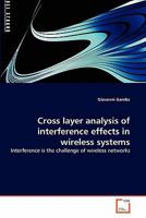 Cross layer analysis of interference effects in wireless systems 3639319125 Book Cover