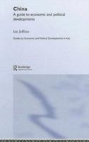 China: A Guide to Economic and Political Develolpments (Guides to Economic and Political Developments in Asia) 0415514223 Book Cover