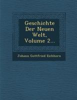 Geschichte Der Neuen Welt, Volume 2... 1286956226 Book Cover