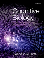 Cognitive Biology: Dealing with Information from Bacteria to Minds 0199608482 Book Cover