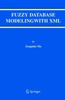 Fuzzy Database Modeling with XML 1441937080 Book Cover