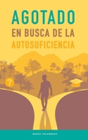 Agotado: En busca de la Autosuficiencia B099BWLGZQ Book Cover