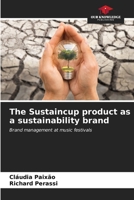 The Sustaincup product as a sustainability brand: Brand management at music festivals B0CKKRYD26 Book Cover