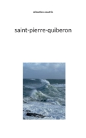 Saint-pierre-quiberon (French Edition) 2322619027 Book Cover